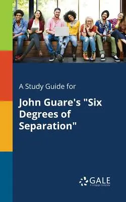 Un guide d'étude pour Six degrés de séparation de John Guare 