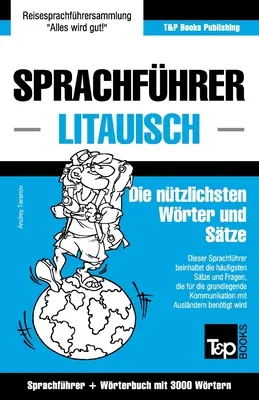 Sprachfhrer Deutsch-Litauisch und thematischer Wortschatz mit 3000 Wrtern (en anglais) - Sprachfhrer Deutsch-Litauisch und thematischer Wortschatz mit 3000 Wrtern