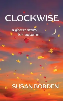 Dans le sens des aiguilles d'une montre : Une histoire de fantômes pour l'automne - Clockwise: A Ghost Story for Autumn