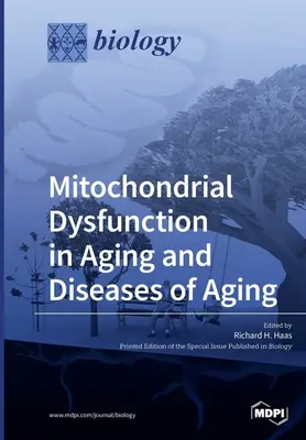 Dysfonctionnement mitochondrial dans le vieillissement et les maladies du vieillissement - Mitochondrial Dysfunction in Aging and Diseases of Aging