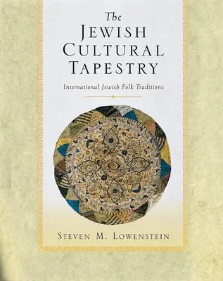 La tapisserie culturelle juive : Les traditions populaires juives internationales - The Jewish Cultural Tapestry: International Jewish Folk Traditions