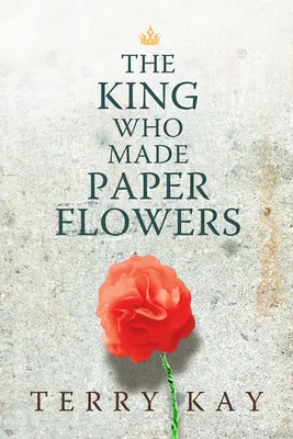 Le roi qui fabriquait des fleurs en papier - The King Who Made Paper Flowers