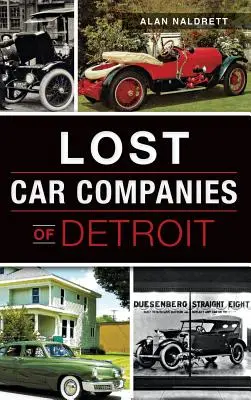 Sociétés de voitures perdues de Détroit - Lost Car Companies of Detroit