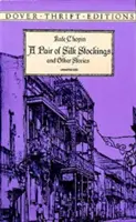 Une paire de bas de soie et autres nouvelles - A Pair of Silk Stockings and Other Short Stories