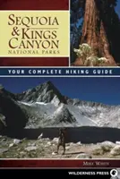 Parcs nationaux de Sequoia et de Kings Canyon : Votre guide de randonnée complet - Sequoia & Kings Canyon National Parks: Your Complete Hiking Guide