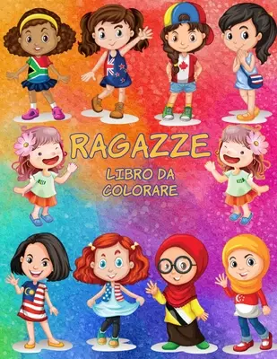 Ragazze libro da colorare : Livre d'activités pour enfants - Ragazze libro da colorare: Libro di attivit per bambini