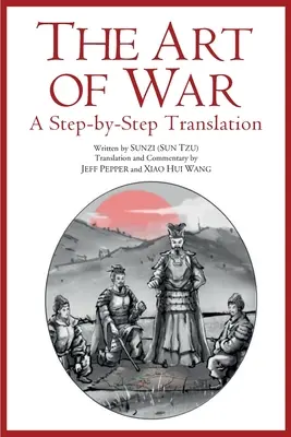 L'art de la guerre : une traduction pas à pas - The Art of War: A Step-by-Step Translation