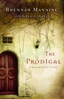 Le Prodigue : Une histoire de chiffonniers - The Prodigal: A Ragamuffin Story