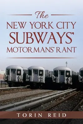 La diatribe des motormans du métro de New York - The New York City Subways' Motormans' Rant