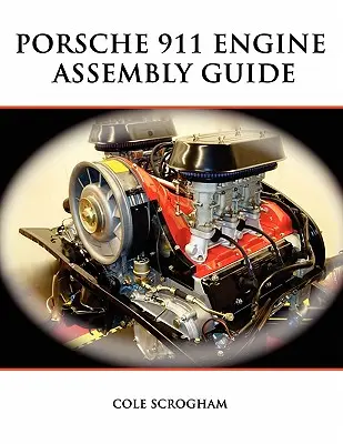 Guide d'assemblage du moteur de la Porsche 911 - Porsche 911 Engine Assembly Guide