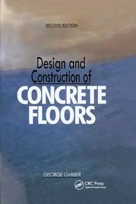 Conception et construction des sols en béton, deuxième édition - Design and Construction of Concrete Floors, Second Edition