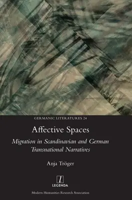 Espaces affectifs : La migration dans les récits transnationaux scandinaves et allemands - Affective Spaces: Migration in Scandinavian and German Transnational Narratives