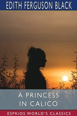 Une princesse en calicot (Esprios Classics) - A Princess in Calico (Esprios Classics)