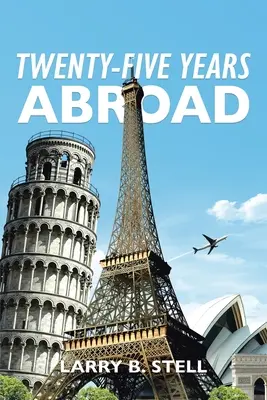 Vingt-cinq ans à l'étranger - Twenty-Five Years Abroad