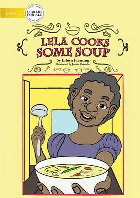 Lela cuisine de la soupe - Lela Cooks Some Soup