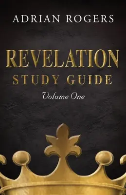 Guide d'étude de l'Apocalypse (Volume 1) : Une analyse expositoire des chapitres 1 à 13 - Revelation Study Guide (Volume 1): An Expository Analysis of Chapters 1-13