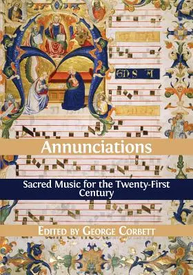 Annonciations : La musique sacrée au XXIe siècle - Annunciations: Sacred Music for the Twenty-First Century