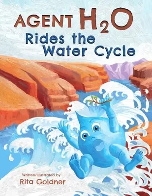 L'agent H2O chevauche le cycle de l'eau - Agent H2O Rides the Water Cycle