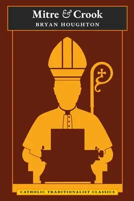 Mitre et crosse (Classiques catholiques traditionalistes) - Mitre and Crook (Catholic Traditionalist Classics)