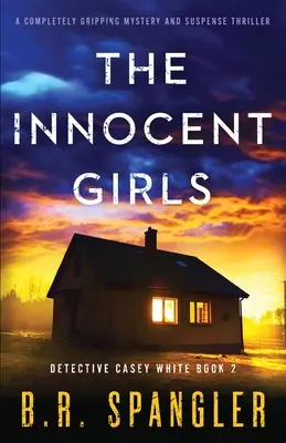 Les filles innocentes : Un mystère et un suspense tout à fait captivants - The Innocent Girls: A completely gripping mystery and suspense thriller