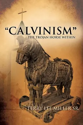 CALVINISME«  Le cheval de Troie qui sommeille en nous ». - CALVINISM