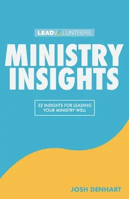 Idées pour le ministère : 52 idées pour bien diriger votre ministère - Ministry Insights: 52 Insights For Leading Your Ministry Well