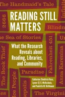 Reading Still Matters : Ce que la recherche révèle sur la lecture, les bibliothèques et la communauté - Reading Still Matters: What the Research Reveals about Reading, Libraries, and Community