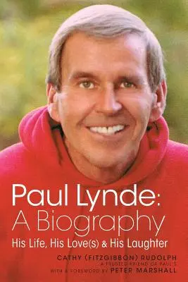 Paul Lynde : Biographie - Sa vie, ses amours et ses rires - Paul Lynde: A Biography - His Life, His Love(s) and His Laughter