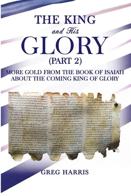 Le roi et sa gloire (2e partie) - The King and His Glory (Part 2)