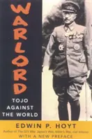 Seigneur de la guerre : Tojo contre le monde - Warlord: Tojo Against the World