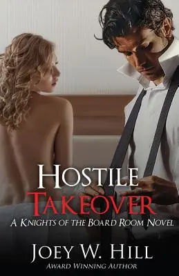 Prise de contrôle hostile : Un roman des Chevaliers de la Salle du Conseil - Hostile Takeover: A Knights of the Board Room Novel