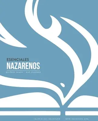 Esenciales Nazarenos : Quines somos - Qu creemos - Esenciales Nazarenos: Quines somos - Qu creemos