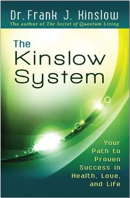 Le système Kinslow : Votre chemin vers un succès prouvé en matière de santé, d'amour et de vie - The Kinslow System: Your Path to Proven Success in Health, Love, and Life