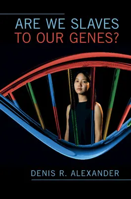 Sommes-nous esclaves de nos gènes ? - Are We Slaves to our Genes?