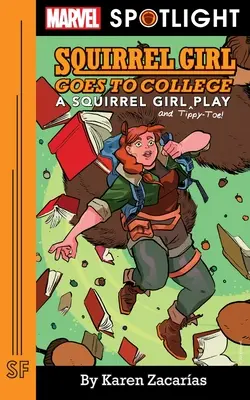 La fille écureuil va à l'université : Une pièce de théâtre de la fille écureuil - Squirrel Girl Goes to College: A Squirrel Girl Play