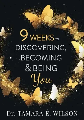 9 semaines pour découvrir, devenir et être soi-même - 9 Weeks to Discovering, Becoming & Being You