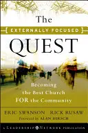 La quête de l'extérieur : Devenir la meilleure église pour la communauté - The Externally Focused Quest: Becoming the Best Church for the Community