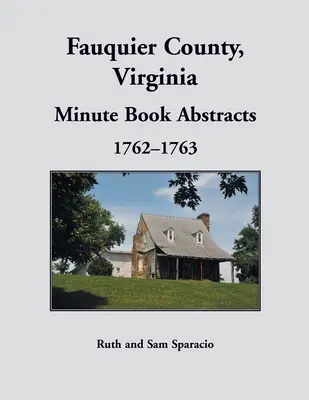 Comté de Fauquier, Virginie Livre des procès-verbaux, 1762-1763 - Fauquier County, Virginia Minute Book, 1762-1763