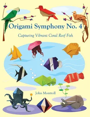 Origami Symphonie No. 4 : Capturer des poissons de récifs coralliens vibrants - Origami Symphony No. 4: Capturing Vibrant Coral Reef Fish