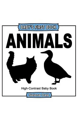 Premier livre de bébé : Animaux : Livre pour bébés en noir et blanc à fort contraste - Baby' First Book: Animals: High-Contrast Black And White Baby Book