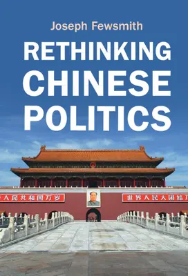 Repenser la politique chinoise - Rethinking Chinese Politics