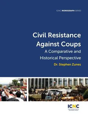 La résistance civile contre les coups d'État : Une perspective historique et comparative - Civil Resistance Against Coups: A Comparative and Historical Perspective