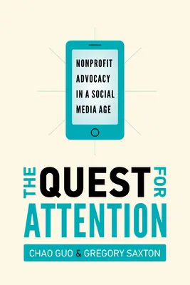 La quête de l'attention : La défense des intérêts des organisations à but non lucratif à l'ère des médias sociaux - The Quest for Attention: Nonprofit Advocacy in a Social Media Age