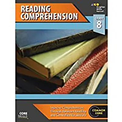 Core Skills Reading Comprehension Workbook Grade 8 (Manuel de compréhension de la lecture) - Core Skills Reading Comprehension Workbook Grade 8