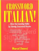 Mots croisés en italien ! Apprendre l'italien en s'amusant à résoudre des mots croisés - Crossword Italian!: Have Fun Learning Italian by Solving Crossword Puzzles