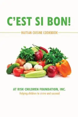 C'est Si Bon&nbsp;! Livre de cuisine haïtienne - C'est Si Bon!: Haitian Cuisine Cookbook