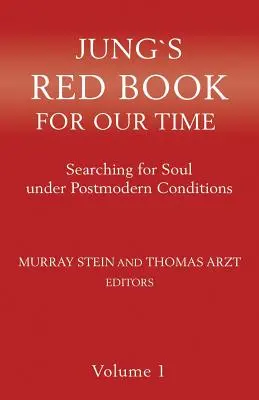 Le livre rouge de Jung pour notre temps : à la recherche de l'âme dans les conditions postmodernes Volume 1 - Jung`s Red Book For Our Time: Searching for Soul under Postmodern Conditions Volume 1