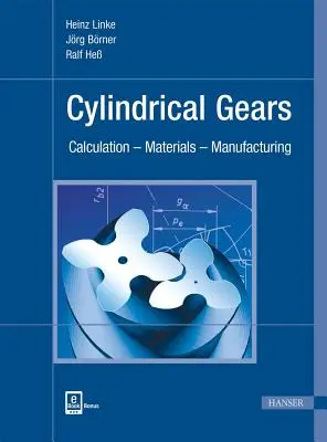 Engrenages cylindriques : Calcul - Matériaux - Fabrication - Cylindrical Gears: Calculation - Materials - Manufacturing