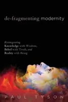 Dé-Fragmenter la modernité - De-Fragmenting Modernity