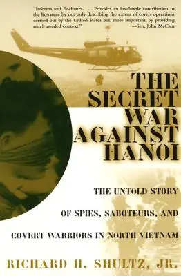 La guerre secrète contre Hanoi : l'histoire inédite des espions, des saboteurs et des guerriers clandestins au Nord-Vietnam - The Secret War Against Hanoi: The Untold Story of Spies, Saboteurs, and Covert Warriors in North Vietnam